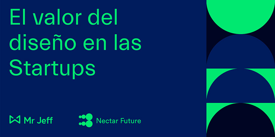 El valor del diseño en las startups, un fishbowl organizado por Mr. Jeff y Nectar